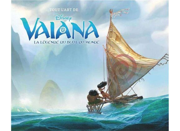 Image Disney - tout l'art de vaiana ; la légende du bout du monde