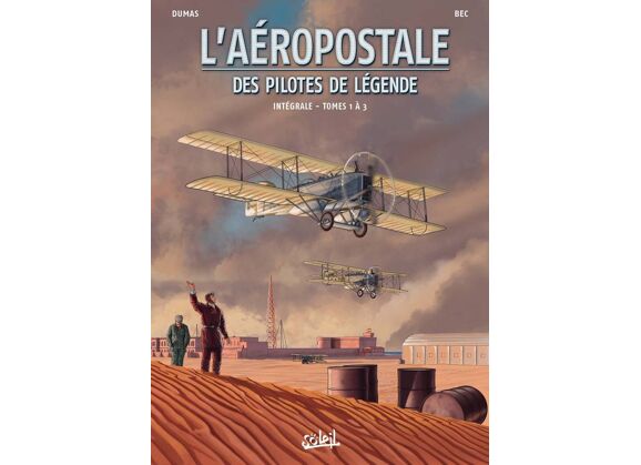 Image Aéropostale - des pilotes de légende intégrale t01 - t01 à t03